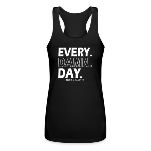 Every Damn Day - Women’s Performance Racerback Tank Top