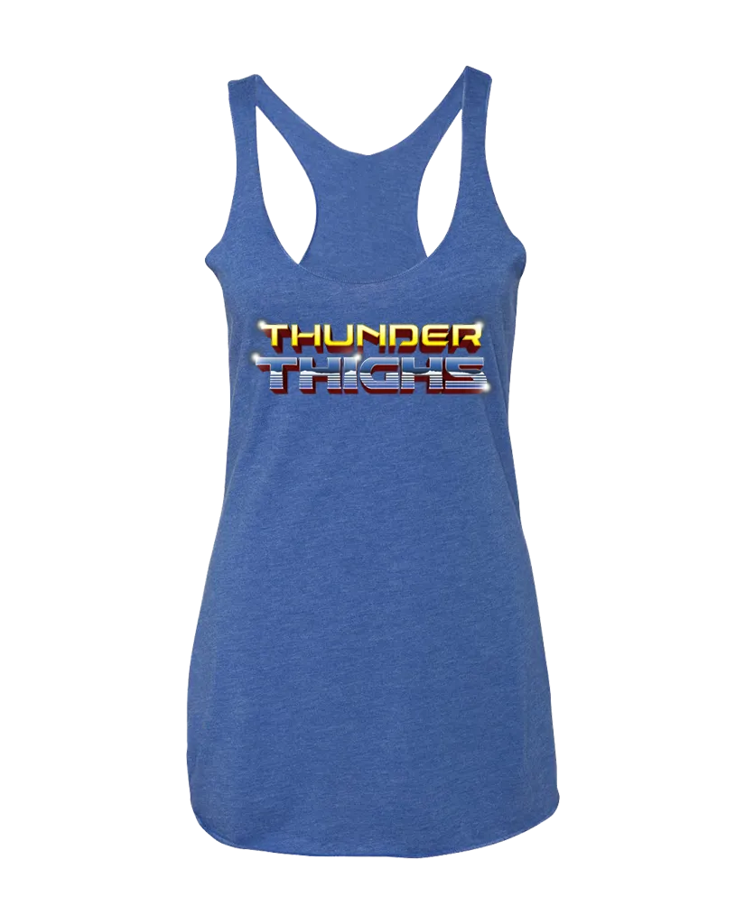 "THUNDER THIGHS" Racerback
