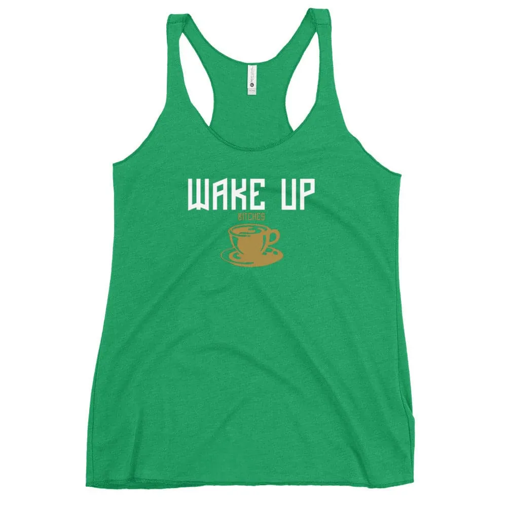 Wake Up Bitches Tank