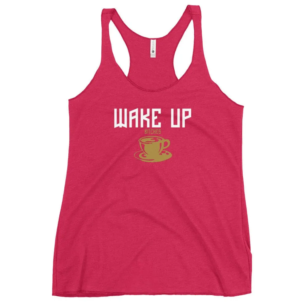 Wake Up Bitches Tank