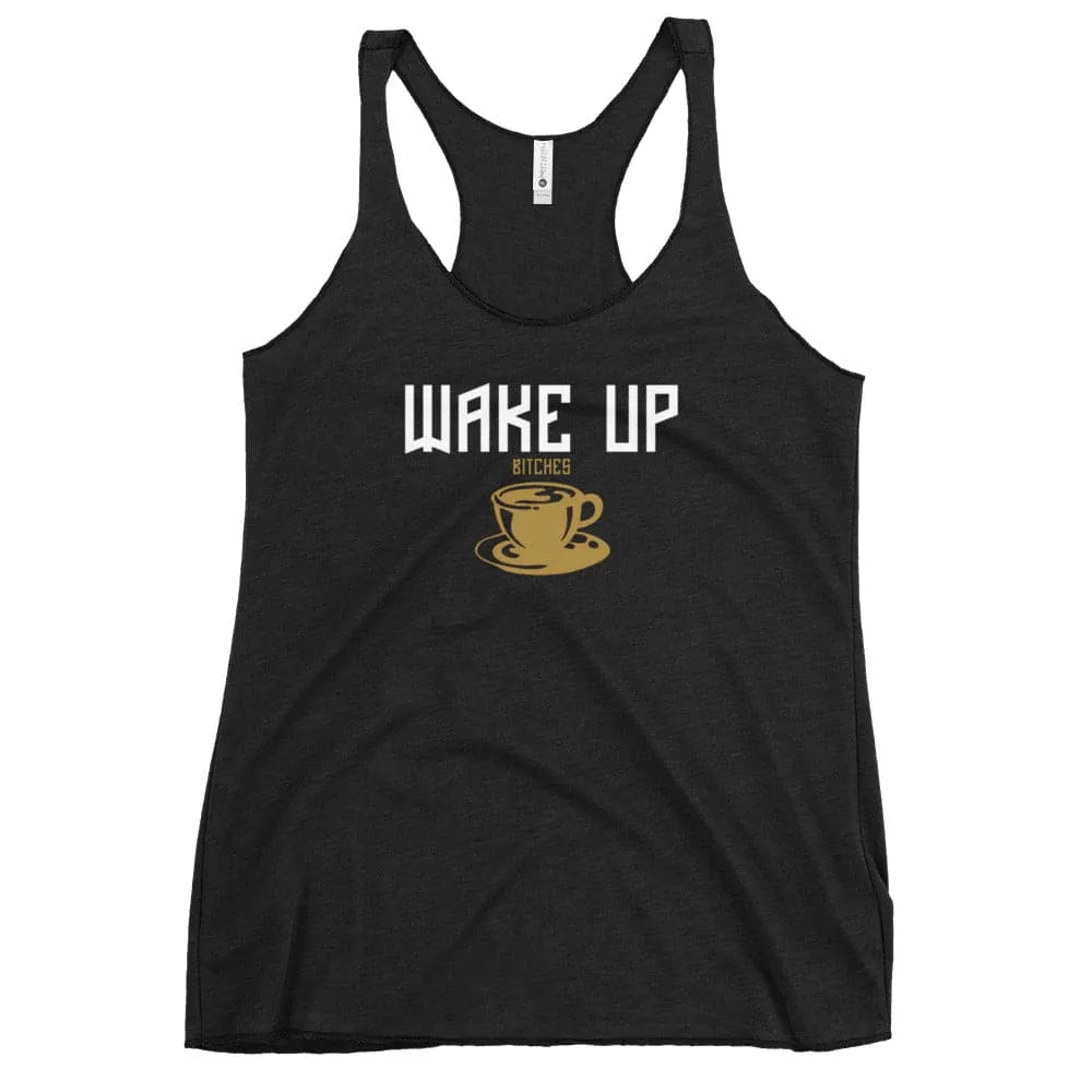 Wake Up Bitches Tank