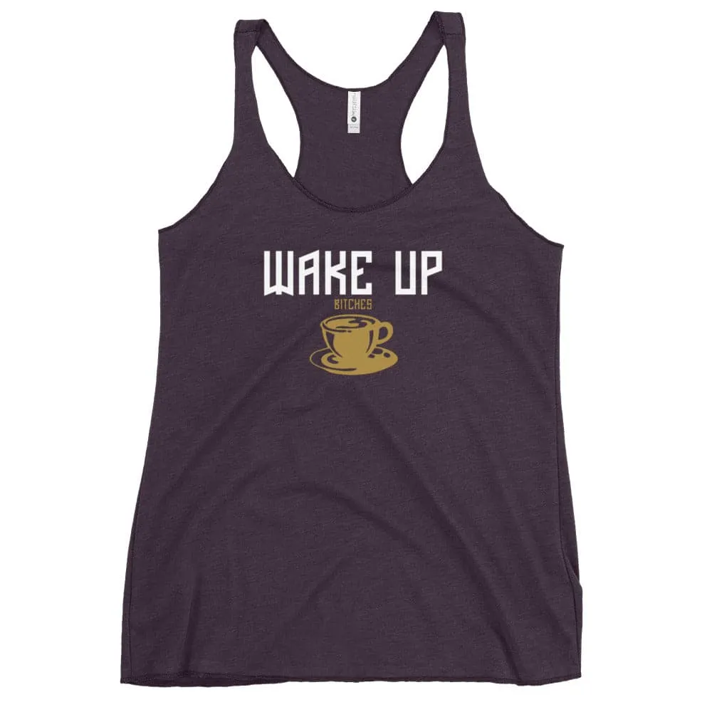 Wake Up Bitches Tank